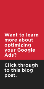 Want to learn more about optimizing your Google Ads? Click through to this blog post.